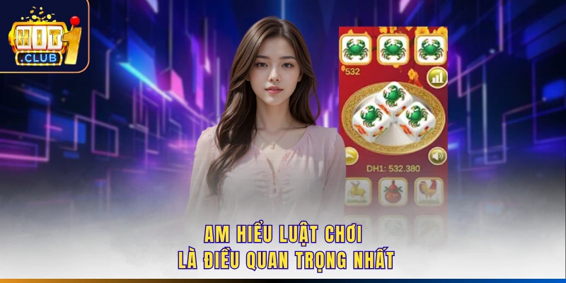 Am hiểu luật chơi là điều quan trọng nhất