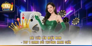 Bài Tiến Lên Miền Nam - Top 1 Game Đổi Thưởng Xanh Chín