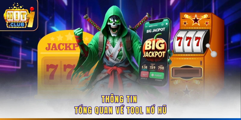 Thông tin tổng quan về tool nổ hũ
