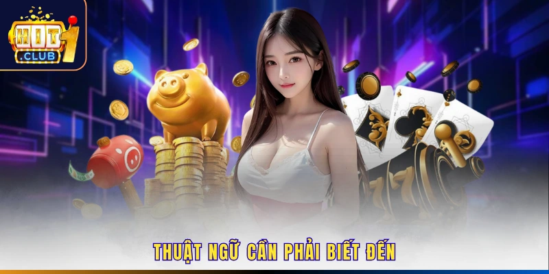 Thuật ngữ cần phải biết đến
